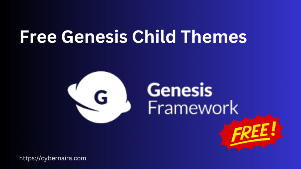 Free Genesis Child Themes for WordPress - CyberNaira Free Genesis Child Themes for WordPress - featured image