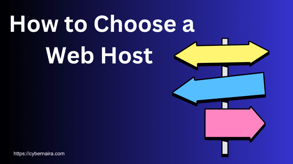 Tutorial banner with the text "How to Choose a Web Host" alongside a direction icon and the cybernaira url on a dark blue gradient background.