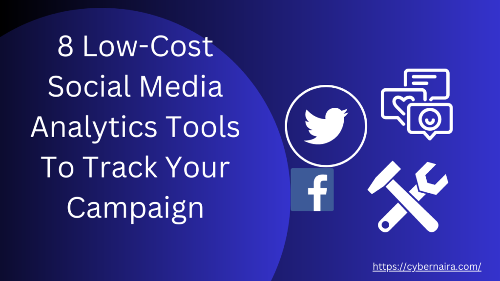 Low Cost Social Media Analytics Tools - CyberNaira Low-Cost Social Media Analytics Tools - featured image