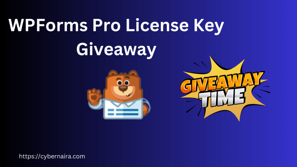 WPForms Pro License Key Giveaway for Cybernaira - featured image