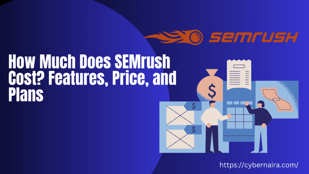 How Much Does SEMrush Cost? Features, Price, and Plans - featured image
