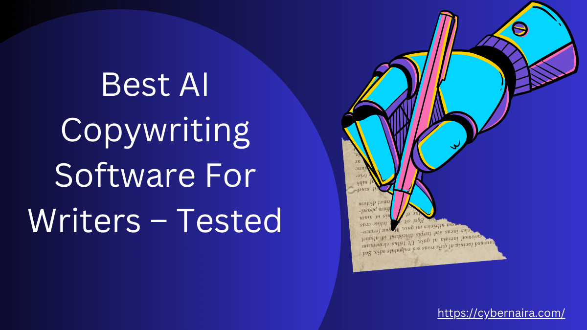 6 Best AI Copywriting Software For Writers - Tested - CyberNaira
