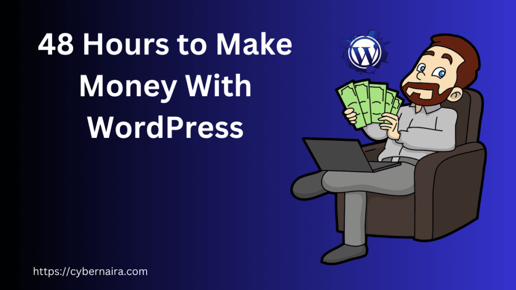 How to Make Money with WordPress in 48 Hours or less - new feature post image