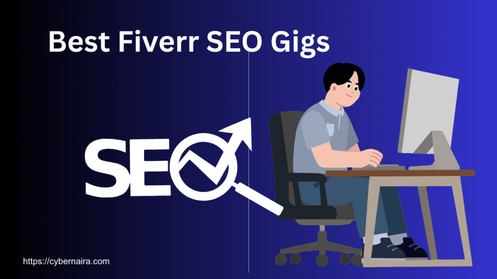 Promotional graphic for "Best Fiverr SEO Gigs" featuring an illustration of a person working at a computer next to a large SEO magnifying glass icon, set against a blue and black gradient background with the cybernaira.com URL.