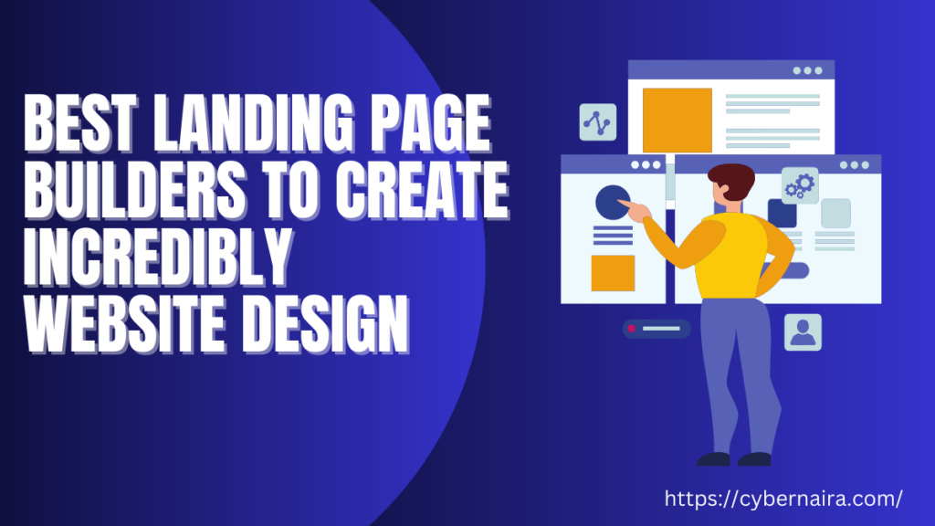 Best Landing Page Builders - CyberNaira Best Landing Page Builders - featured image