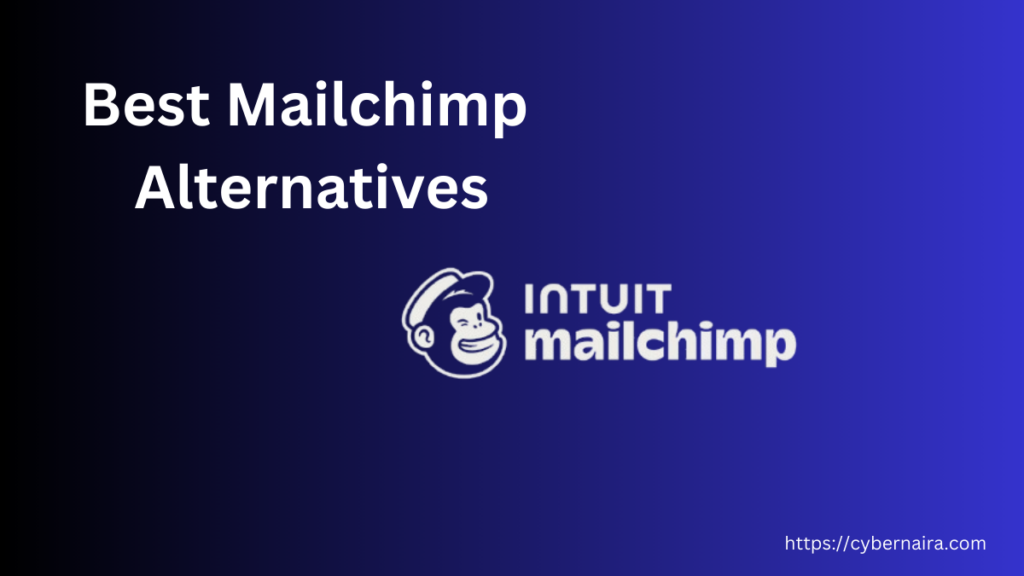Best Mailchimp Alternatives this year 1 - CyberNaira Best Mailchimp Alternatives this year - featured image