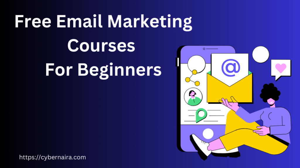 Free Email Marketing Courses - CyberNaira Free Email Marketing Courses - featured image
