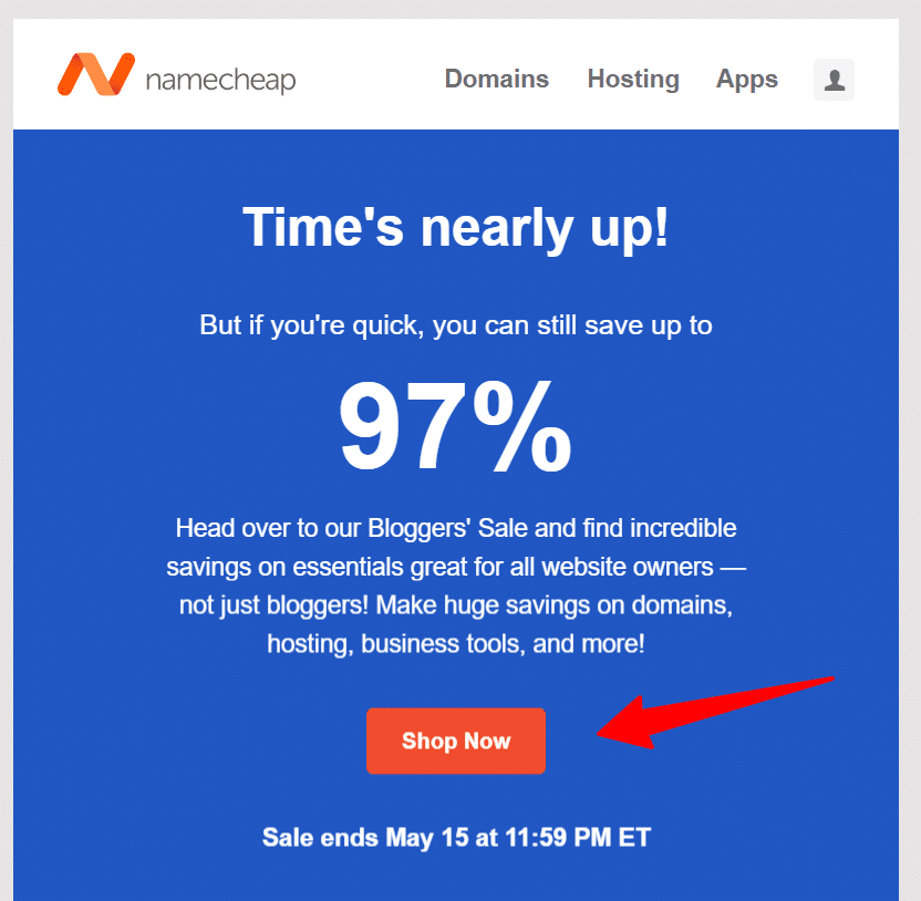 A Namecheap promotional email with a blue background featuring the headline "Time's nearly up!" in large white text. Below it states "But if you're quick, you can still save up to 97%" with "97%" displayed prominently in very large white numbers. The body text explains savings on domains, hosting, and business tools for website owners and bloggers. An orange "Shop Now" button is centered in the middle with a large red arrow pointing to it. At the bottom, white text indicates "Sale ends May 15 at 11:59 PM ET". The Namecheap logo appears in the top left corner, with navigation menu items "Domains", "Hosting", "Apps" and a user icon in the top right.