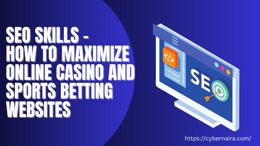 SEO Skills: How to Maximize Online Casino and Sports Betting Websites - featured image