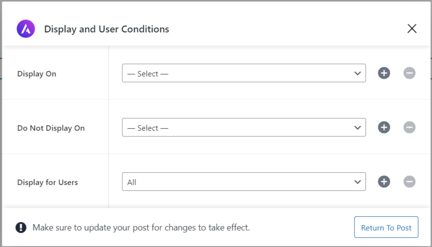 Add New condition display - CyberNaira A popup window titled "Display and User Conditions" within the Astra WordPress theme Site Builder. The interface features three main configuration rows: "Display On," "Do Not Display On," and "Display for Users." Each row includes a dropdown selection menu and plus/minus icons to add or remove specific logic rules. A notification at the bottom advises users to update their post for changes to take effect, next to a "Return To Post" button.