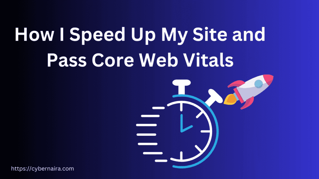 Featured image titled "How I Speed Up My Site and Pass Core Web Vitals" featuring a rocket and stopwatch illustration over a blue gradient background.