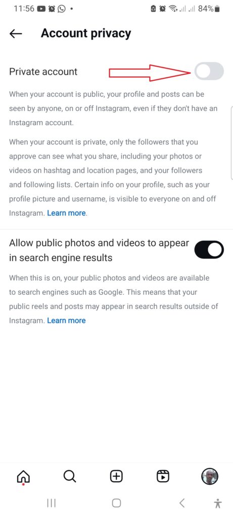 Instgram account privacy setting - CyberNaira A mobile screenshot of the Instagram "Account privacy" screen showing a toggle for "Private account." A red arrow points to the toggle switch, which is currently set to the off position. The text explains that when an account is public, anyone can see the profile and posts, but when set to private, only approved followers can see shared content, including photos, videos, and follower lists. A second toggle below for allowing public photos and videos to appear in search engine results is currently switched on.