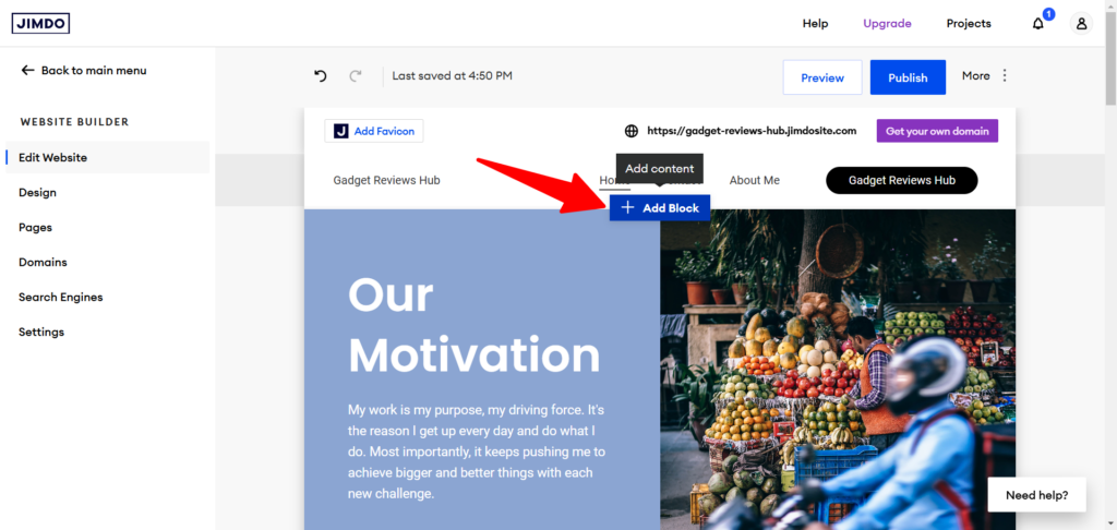 Jimdo add block example - CyberNaira A screenshot of the Jimdo website builder in "Edit Website" mode. The central workspace shows a site titled "Gadget Reviews Hub" with a large section headed "Our Motivation" next to an image of a bustling fruit market. A large red arrow points to a blue button that says "+ Add Block" and a smaller black pop-up that says "Add content." The left-hand sidebar includes navigation options for Design, Pages, Domains, Search Engines, and Settings. A purple button at the top right suggests "Get your own domain."