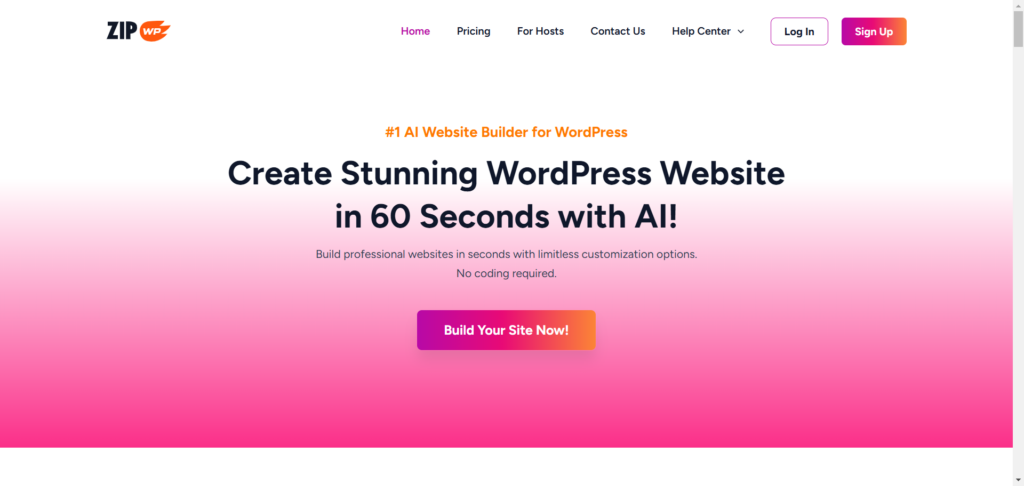 Zipwp ai website builder homepage - CyberNaira The homepage of ZipWP, featuring a clean white-to-pink gradient background. The headline in large dark text reads "Create Stunning WordPress Website in 60 Seconds with AI!" with the sub-headline "#1 AI Website Builder for WordPress" above it. Below the main text, it says "Build professional websites in seconds with limitless customization options. No coding required." A prominent purple and orange gradient button in the center says "Build Your Site Now!" The top navigation menu includes links for Pricing, For Hosts, and Contact Us, along with "Log In" and "Sign Up" buttons.