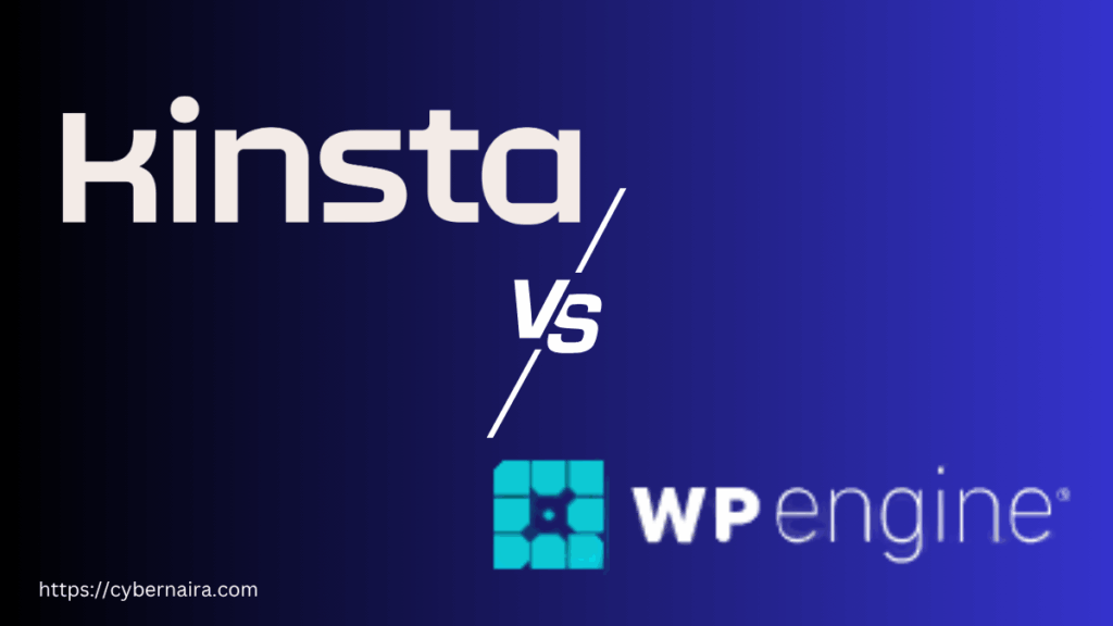 A professional blog post featured image for a Kinsta vs WP Engine comparison. The design features a deep blue and black gradient background. In the top left, the "Kinsta" logo is displayed in large, bold white typography. In the bottom right, the "WP Engine" logo and its blue geometric icon are visible. A stylized white "Vs" is centered between the two brand names, divided by a diagonal slash. The URL "https://cybernaira.com" as watermark, is printed in small white text in the bottom left corner, creating a clean and modern layout.
