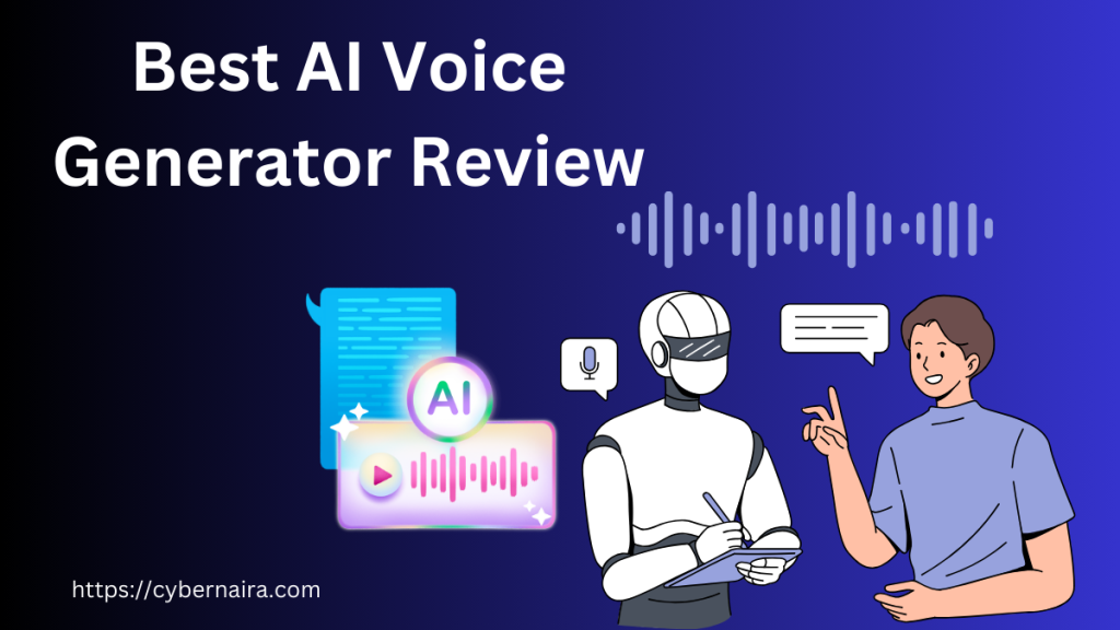 best ai voice generator review featured image - CyberNaira Best AI voice generator review graphic showing a human and a robot interacting with speech and audio waves.