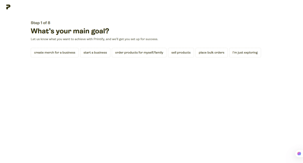printify onboarding goal selection screen Printify onboarding screen asking users to choose their main goal, with options such as starting a business, selling products, creating business merchandise, placing bulk orders, or exploring the platform.