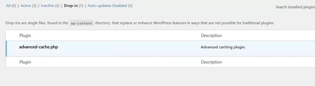 wordpress drop ins advanced cache php WordPress plugin with the advanced-cache.php drop-in listed as an advanced caching plugin.
