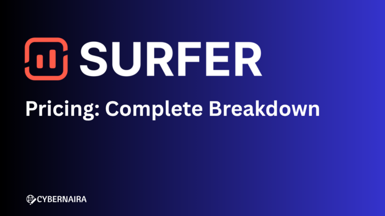 Surfer SEO featured graphic with the logo and the title Pricing Complete Breakdown by CyberNaira on a blue gradient background.